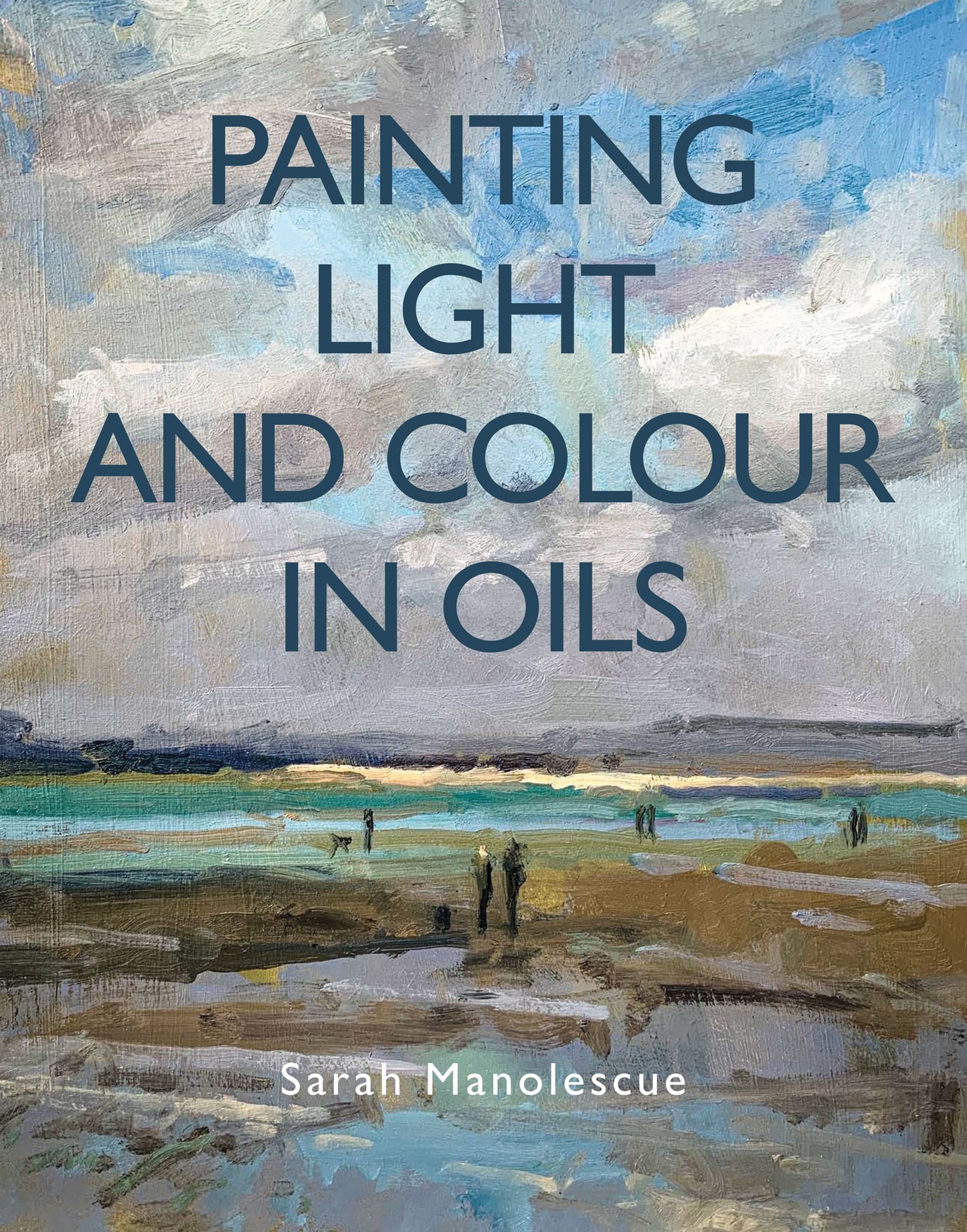 Painting light and colour in oils (signed copy)